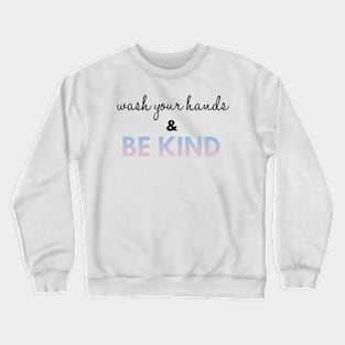 Wash Your Hands And Be Kind Motivational Crewneck Sweatshirt